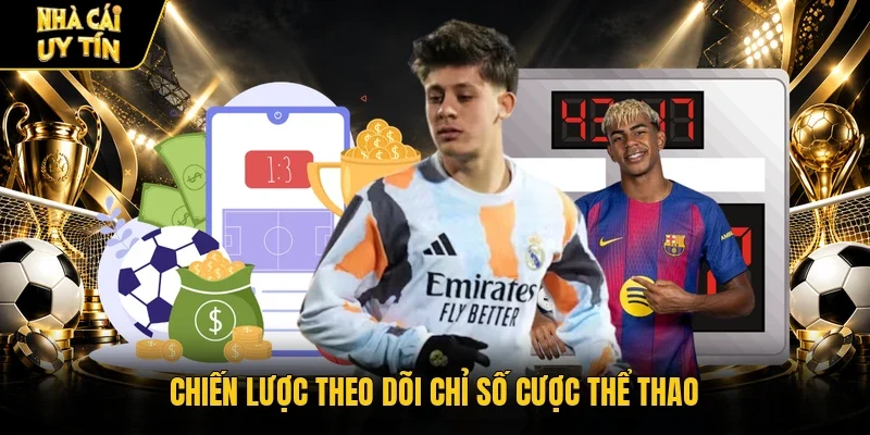 Chiến lược theo dõi chỉ số cược thể thao