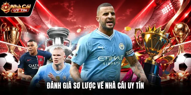 Đánh giá sơ lược về nhà cái uy tín