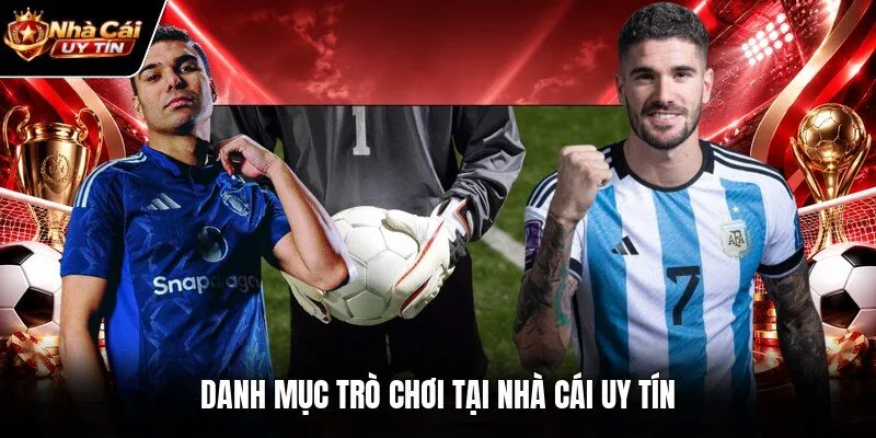 Danh mục trò chơi tại nhà cái uy tín