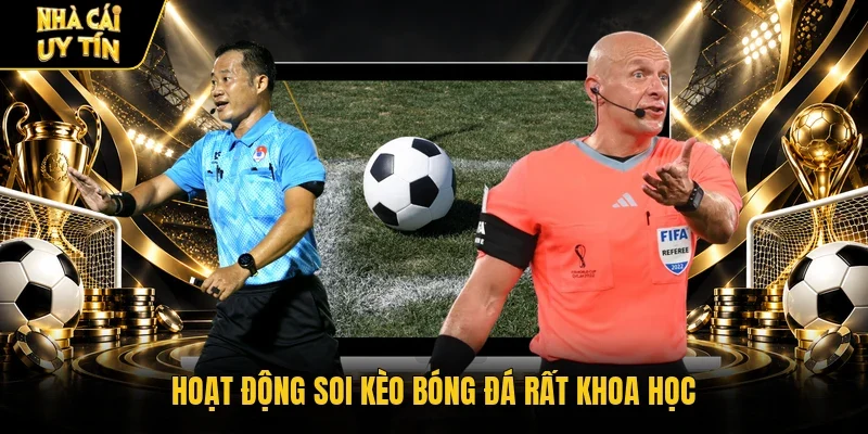 Hoạt động soi kèo bóng đá rất khoa học 
