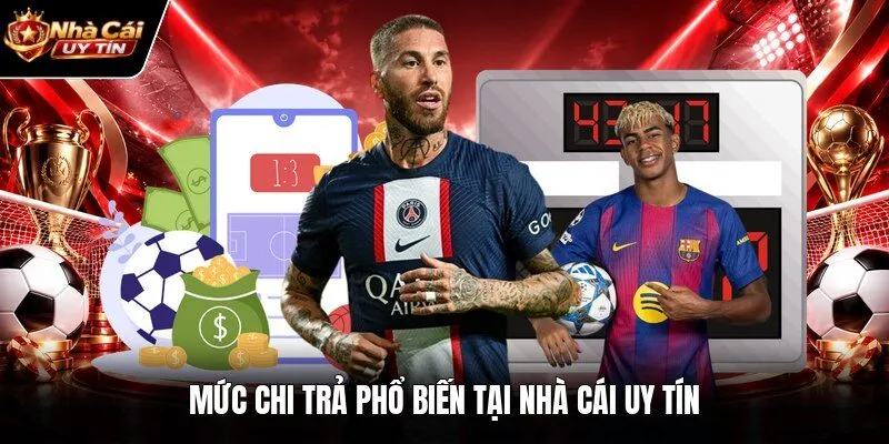 Mức chi trả phổ biến tại nhà cái uy tín