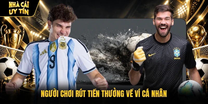 Người chơi rút tiền thưởng về ví cá nhân
