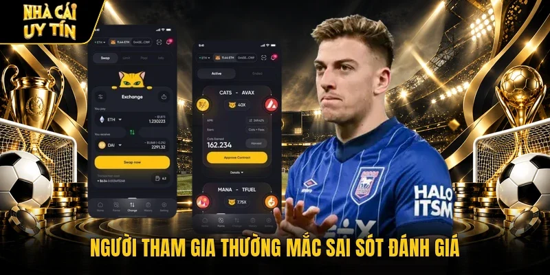 Người tham gia thường mắc sai sót đánh giá